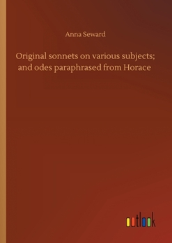 Paperback Original sonnets on various subjects; and odes paraphrased from Horace Book