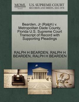 Paperback Bearden, JR (Ralph) V. Metropolitan Dade County, Florida U.S. Supreme Court Transcript of Record with Supporting Pleadings Book