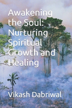 Paperback Awakening the Soul: Nurturing Spiritual Growth and Healing Book