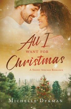 All I Want for Christmas (A Snowy Springs Romance)