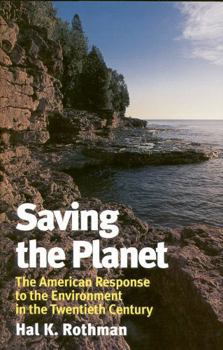 Hardcover Saving the Planet: The American Response to the Environment in the Twentieth Century Book