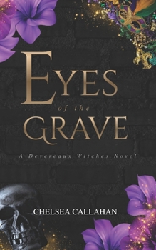 Paperback Eyes of The Grave: A Devereaux Witches Novel Book