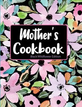 Paperback Mother's Cookbook Black Wildflower Edition Book