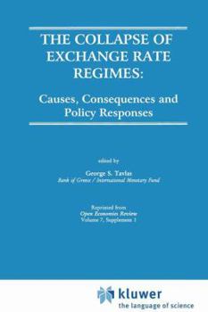 Paperback The Collapse of Exchange Rate Regimes: Causes, Consequences and Policy Responses Book