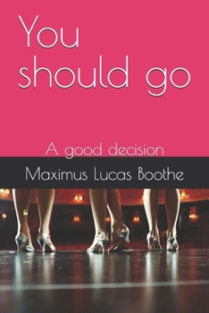 You should go: A good decision