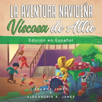 Paperback La Aventura Navidena Viscosa de Allie: Libro de Amistad Para Ninos [Spanish] Book