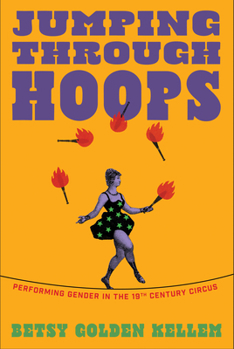 Paperback Jumping Through Hoops: Performing Gender in the Nineteenth-Century Circus Book