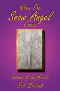 Paperback When the Snow Angel Comes: Storms of the Mind 3 Book