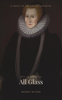 Hardcover All Glass: A Novel of the Falcon's Binding Book
