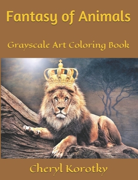 Paperback Fantasy of Animals: Grayscale Art Coloring Book