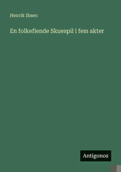En folkefiende Skuespil i fem akter (Danish Edition)