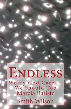 Paperback Endless: Worry God Cares...We Should Too Book
