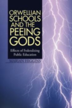 Paperback Orwellian Schools and the Peeing Gods Book