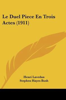 Paperback Le Duel Piece En Trois Actes (1911) [French] Book