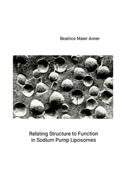 Paperback Relating Structure to Function in Sodium Pump Liposomes Book