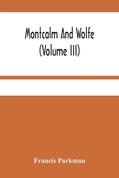 Paperback Montcalm And Wolfe (Volume Iii) Book