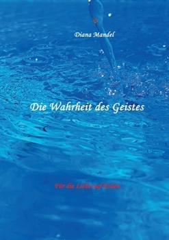 Paperback Für die Liebe auf Erden: Die Wahrheit des Geistes [German] Book