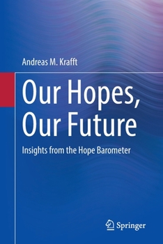 Paperback Our Hopes, Our Future: Insights from the Hope Barometer Book