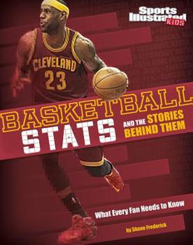 Paperback Basketball STATS and the Stories Behind Them: What Every Fan Needs to Know Book