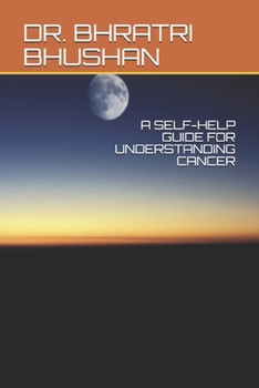 Paperback A Self-Help Guide for Understanding Cancer Book