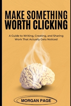 Paperback Make Something Worth Clicking Book