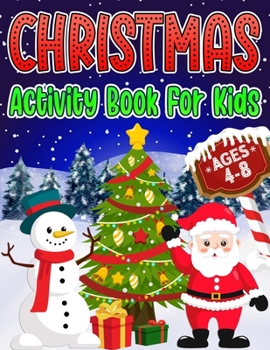 Paperback Christmas Activity Book for Kids Ages 4-8: Christmas Coloring Pages, Mazes, Sudoku Puzzles, Word Search, and More! Book