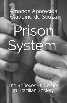 Paperback Prison System: : The Reflexes Of Crimes In Brazilian Society Book