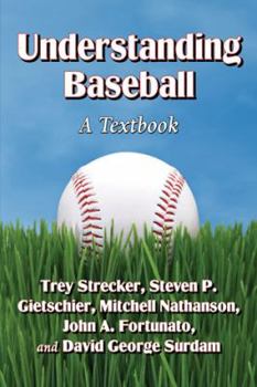 Paperback Understanding Baseball: A Textbook Book