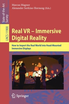 Paperback Real VR - Immersive Digital Reality: How to Import the Real World Into Head-Mounted Immersive Displays Book