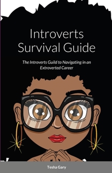 Paperback Introverts Survival Guide: The Introverts Guide to Navigating in an Extrovert Career Book