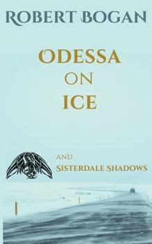 Paperback Odessa on Ice and Sisterdale Shadows: Buck Duran Mysteries Book