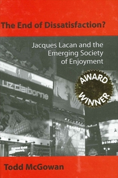 Paperback The End of Dissatisfaction?: Jacques Lacan and the Emerging Society of Enjoyment Book