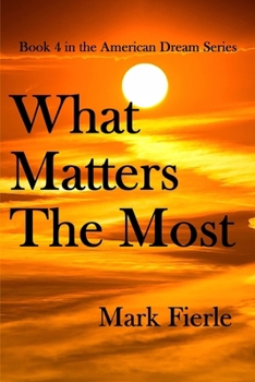 What Matters The Most: And A Few Other Subtle Lessons Of Life!