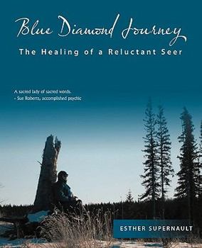 Paperback Blue Diamond Journey: The Healing of a Reluctant Seer Book