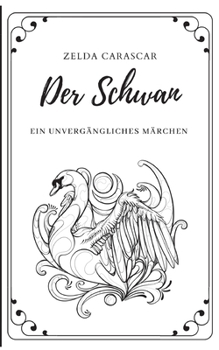 Paperback Der Schwan: Ein unvergängliches Märchen [German] Book