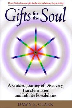 Hardcover Gifts for the Soul: A Guided Journey of Discovery, Transformation and Infinite Possibilities Book