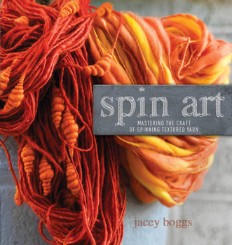 Paperback Spin Art: Mastering the Craft of Spinning Textured Yarn Book