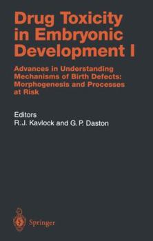 Paperback Drug Toxicity in Embryonic Development I: Advances in Understanding Mechanisms of Birth Defects: Morphogenesis and Processes at Risk Book