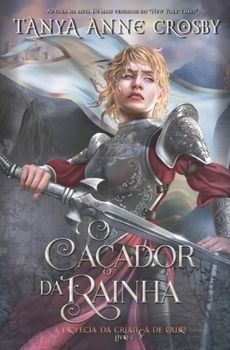 O Caçador da Rainha (A Profecia da Criança de Ouro) (Portuguese Edition)