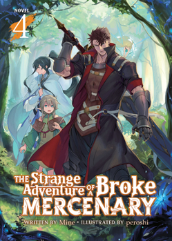  4 - Book #4 of the Strange Adventure of a Broke Mercenary Light Novel