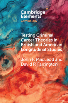 Paperback Testing Criminal Career Theories in British and American Longitudinal Studies Book