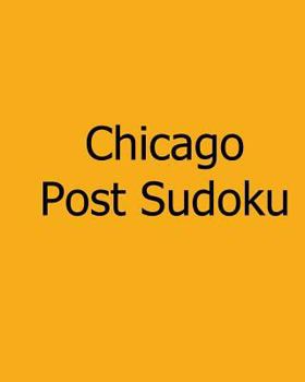 Paperback Chicago Post Sudoku: Wednesday Edition Sudoku Puzzles Book
