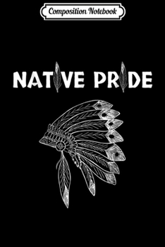 Paperback Composition Notebook: Native Pride For Powwows Pow Wow's And Everyday Wear Journal/Notebook Blank Lined Ruled 6x9 100 Pages Book