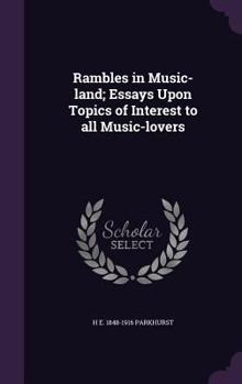 Hardcover Rambles in Music-land; Essays Upon Topics of Interest to all Music-lovers Book