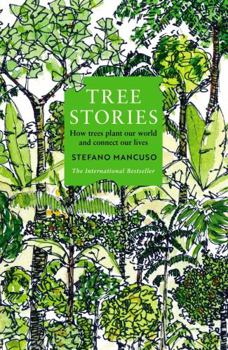 Paperback Tree Stories: How trees plant our world and connect our lives Book