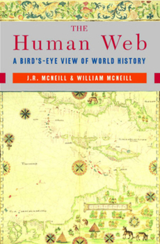 Hardcover The Human Web: A Bird's-Eye View of World History Book