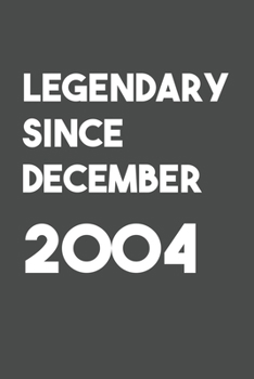 Legendary Since December 2004: 6x9 Journal for Writing Down Daily Habits,Diary,Notebook (Birthday Book)