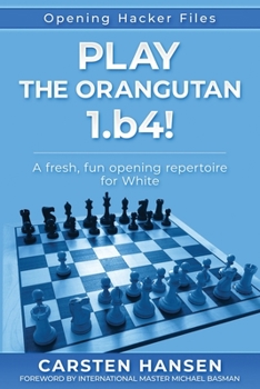 Paperback Play the Orangutan: 1.b4: A fresh, fun opening repertoire for White Book