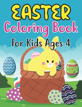 Paperback Easter Coloring Book For Kids Ages 4: 30 Cute Easter and Spring Themed Coloring Pages For Kids Ages 4 Book