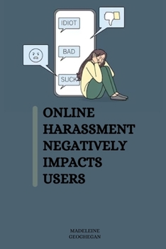 Paperback Online harassment negatively impacts users Book